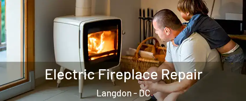 Electric Fireplace Repair Langdon - DC