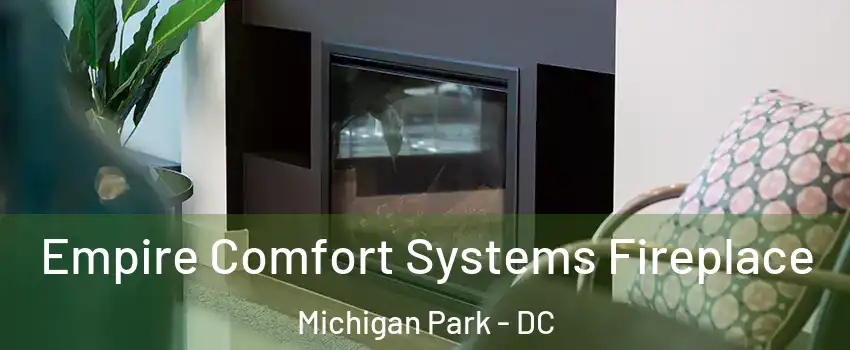Empire Comfort Systems Fireplace Michigan Park - DC