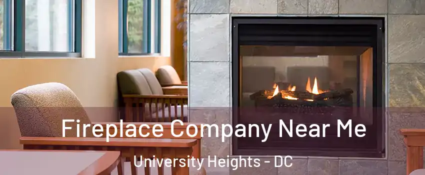 Fireplace Company Near Me University Heights - DC