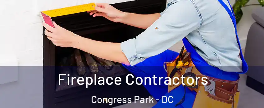 Fireplace Contractors Congress Park - DC