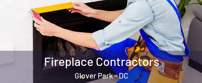 Fireplace Contractors Glover Park - DC
