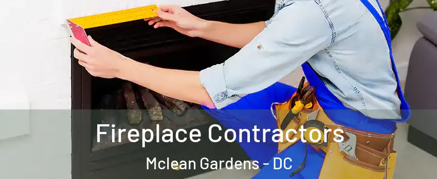 Fireplace Contractors Mclean Gardens - DC