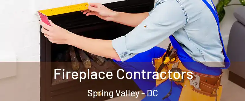 Fireplace Contractors Spring Valley - DC