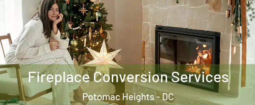 Fireplace Conversion Services Potomac Heights - DC