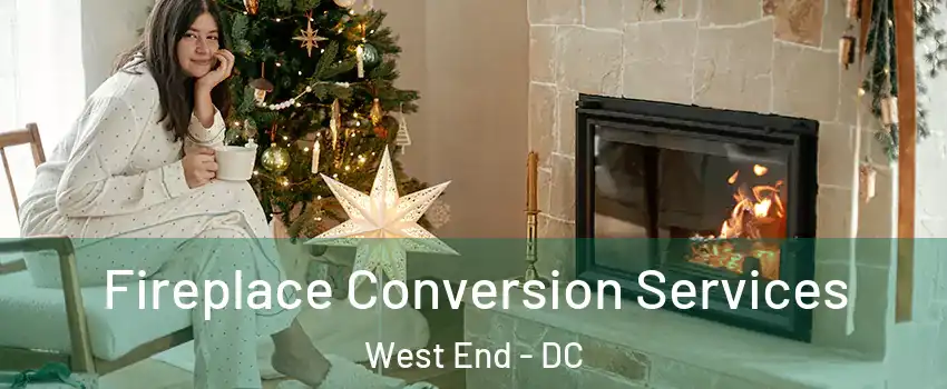 Fireplace Conversion Services West End - DC