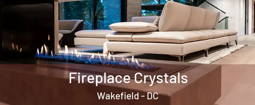 Fireplace Crystals Wakefield - DC