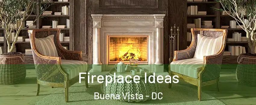 Fireplace Ideas Buena Vista - DC