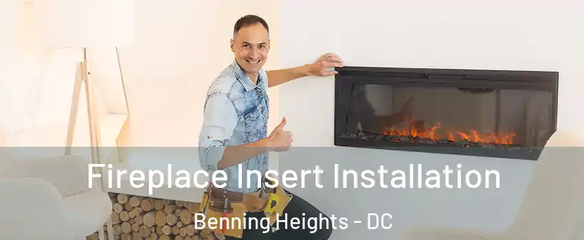 Fireplace Insert Installation Benning Heights - DC