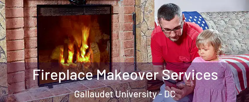 Fireplace Makeover Services Gallaudet University - DC