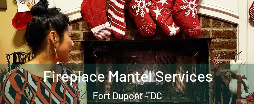 Fireplace Mantel Services Fort Dupont - DC