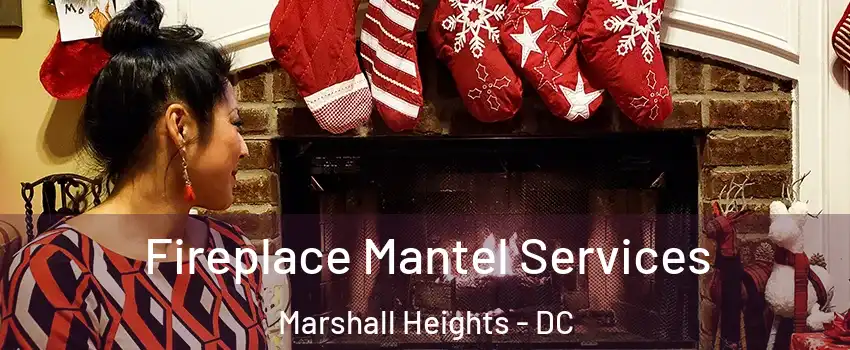 Fireplace Mantel Services Marshall Heights - DC