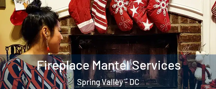 Fireplace Mantel Services Spring Valley - DC