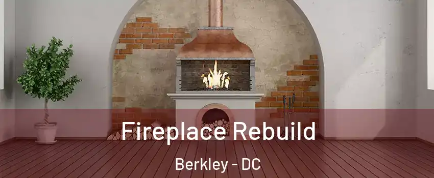 Fireplace Rebuild Berkley - DC
