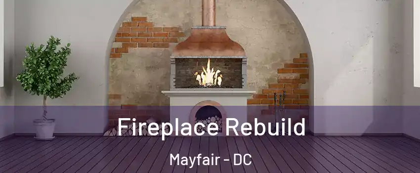 Fireplace Rebuild Mayfair - DC