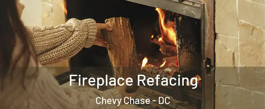 Fireplace Refacing Chevy Chase - DC