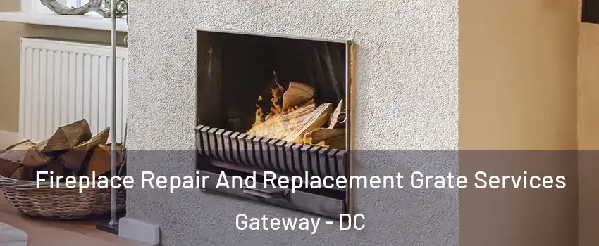 Fireplace Repair And Replacement Grate Services Gateway - DC