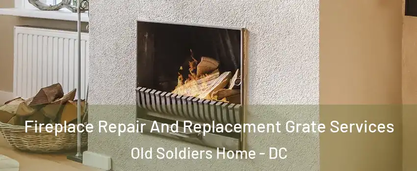 Fireplace Repair And Replacement Grate Services Old Soldiers Home - DC