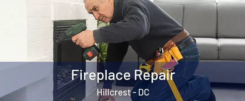 Fireplace Repair Hillcrest - DC