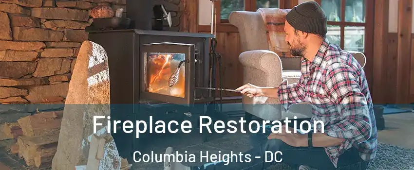 Fireplace Restoration Columbia Heights - DC