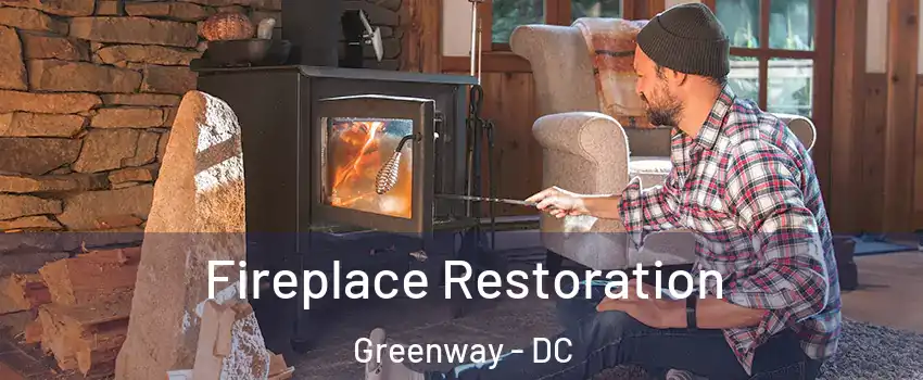 Fireplace Restoration Greenway - DC