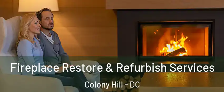 Fireplace Restore & Refurbish Services Colony Hill - DC
