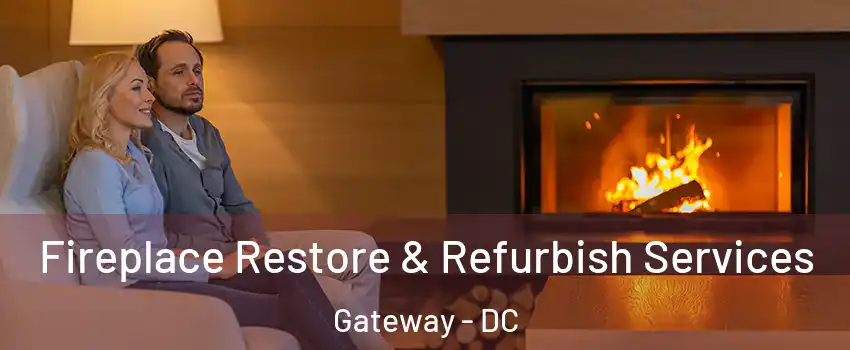 Fireplace Restore & Refurbish Services Gateway - DC