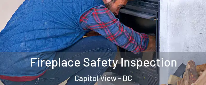 Fireplace Safety Inspection Capitol View - DC