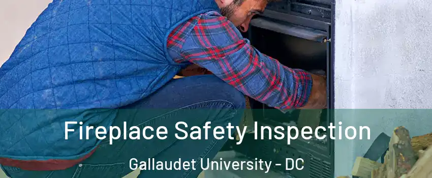 Fireplace Safety Inspection Gallaudet University - DC