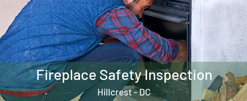 Fireplace Safety Inspection Hillcrest - DC