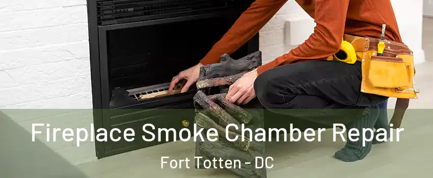 Fireplace Smoke Chamber Repair Fort Totten - DC