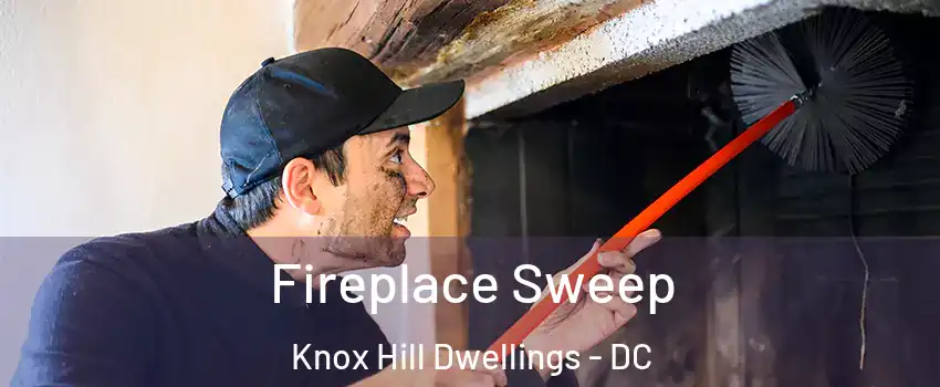 Fireplace Sweep Knox Hill Dwellings - DC