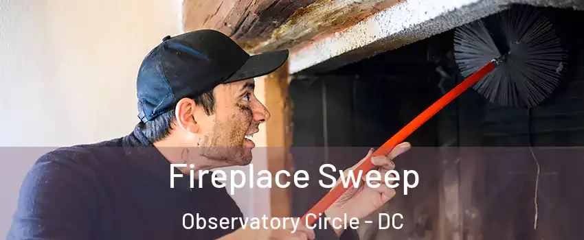 Fireplace Sweep Observatory Circle - DC