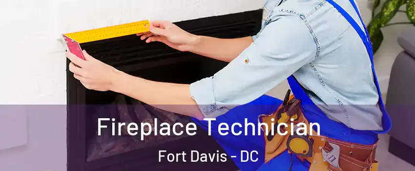 Fireplace Technician Fort Davis - DC