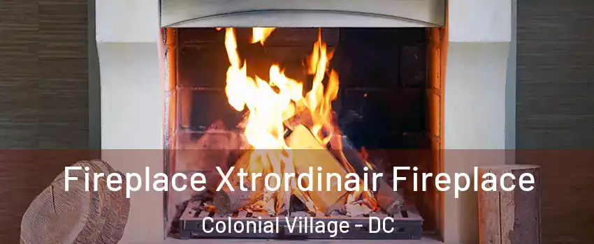Fireplace Xtrordinair Fireplace Colonial Village - DC