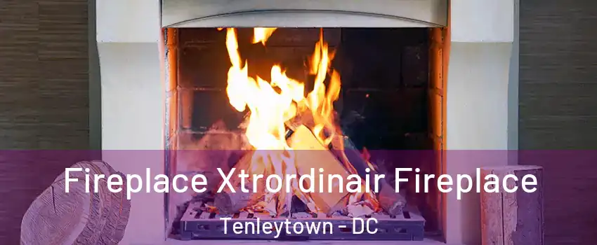 Fireplace Xtrordinair Fireplace Tenleytown - DC