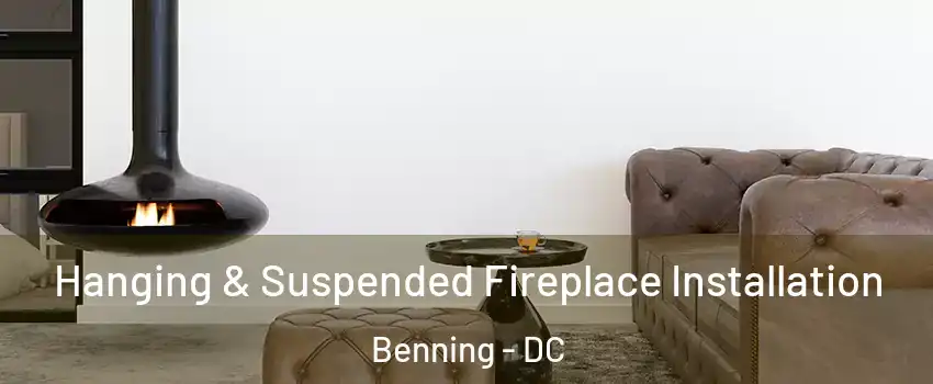 Hanging & Suspended Fireplace Installation Benning - DC