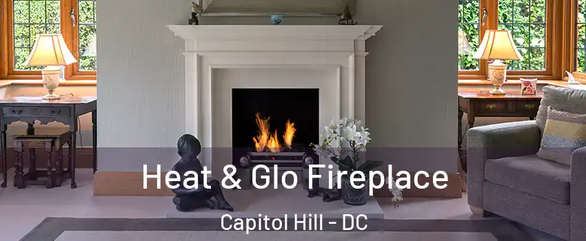 Heat & Glo Fireplace Capitol Hill - DC