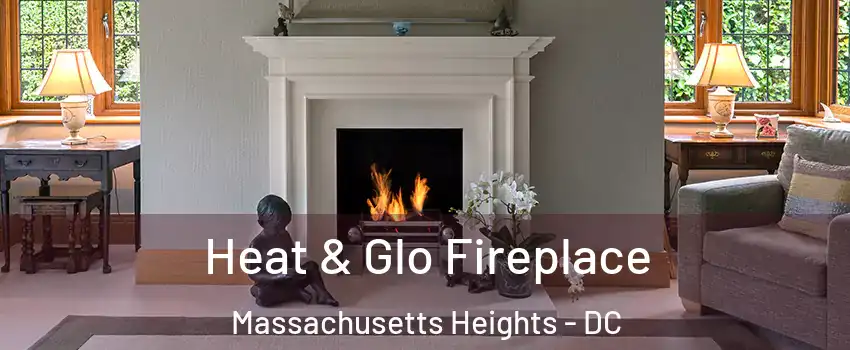 Heat & Glo Fireplace Massachusetts Heights - DC