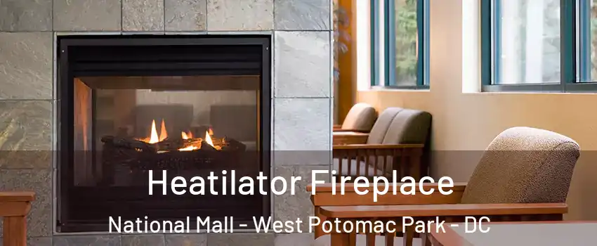 Heatilator Fireplace National Mall - West Potomac Park - DC