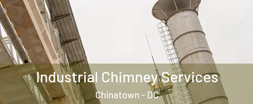 Industrial Chimney Services Chinatown - DC