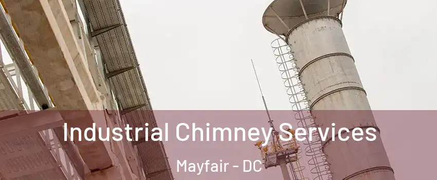 Industrial Chimney Services Mayfair - DC