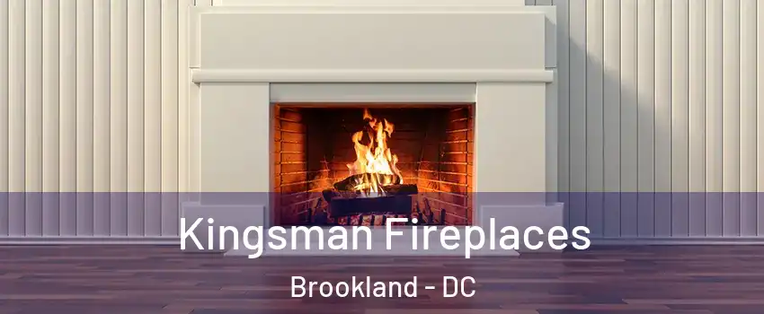 Kingsman Fireplaces Brookland - DC