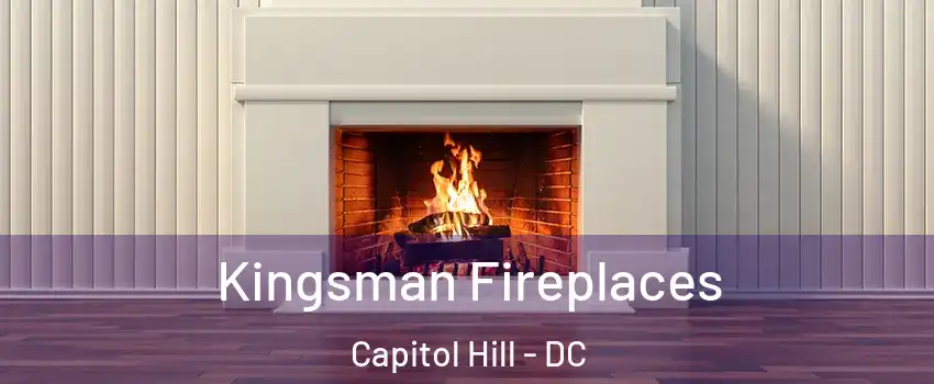 Kingsman Fireplaces Capitol Hill - DC