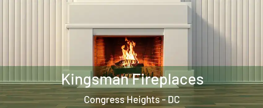 Kingsman Fireplaces Congress Heights - DC
