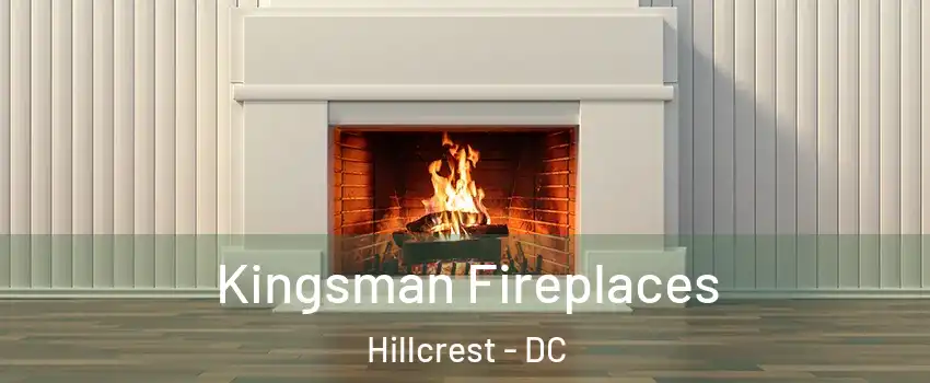 Kingsman Fireplaces Hillcrest - DC
