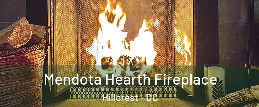 Mendota Hearth Fireplace Hillcrest - DC