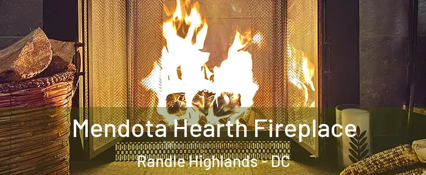 Mendota Hearth Fireplace Randle Highlands - DC