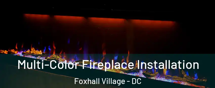 Multi-Color Fireplace Installation Foxhall Village - DC