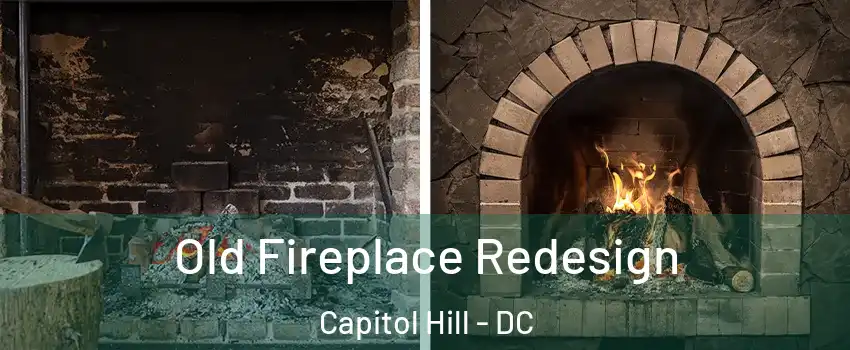 Old Fireplace Redesign Capitol Hill - DC