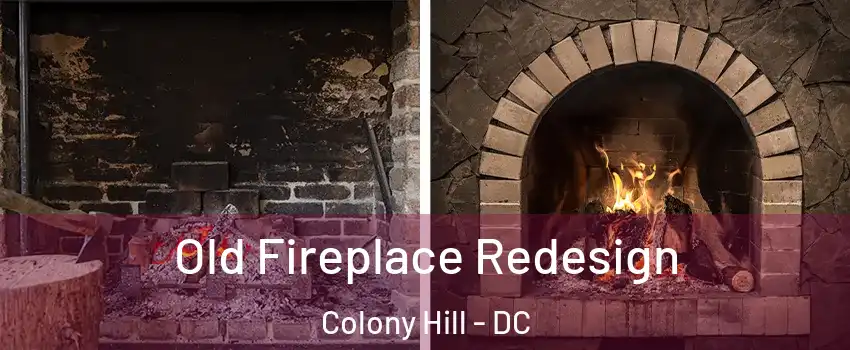 Old Fireplace Redesign Colony Hill - DC
